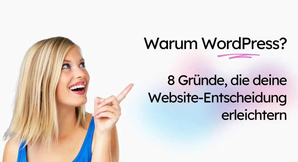 Eine Frau lächelt, während sie links nach oben zeigt; Der Text rechts auf Deutsch lautet: „Warum WordPress? 8 Gründe, die deine Website-Entscheidung erleichtern“, ideal für diejenigen, die Fachwissen über virtuelle Assistenten suchen.