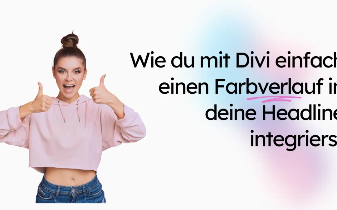 Wie du mit Divi einfach einen Farbverlauf in deine Headline integrierst