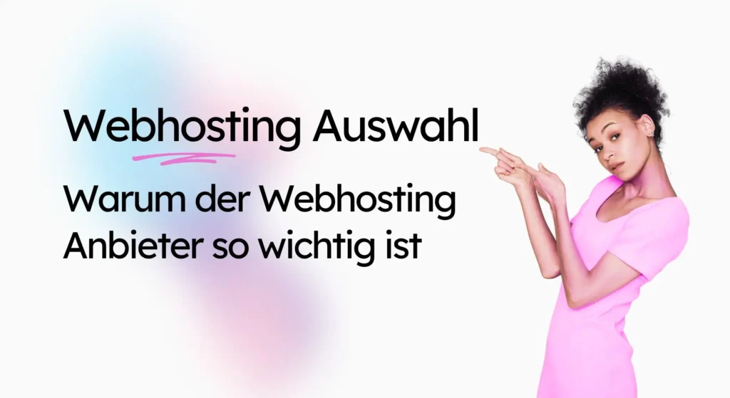 Person im rosa Kleid zeigt auf einen Text zur Webhosting-Auswahl mit bunten Hintergrundakzenten.