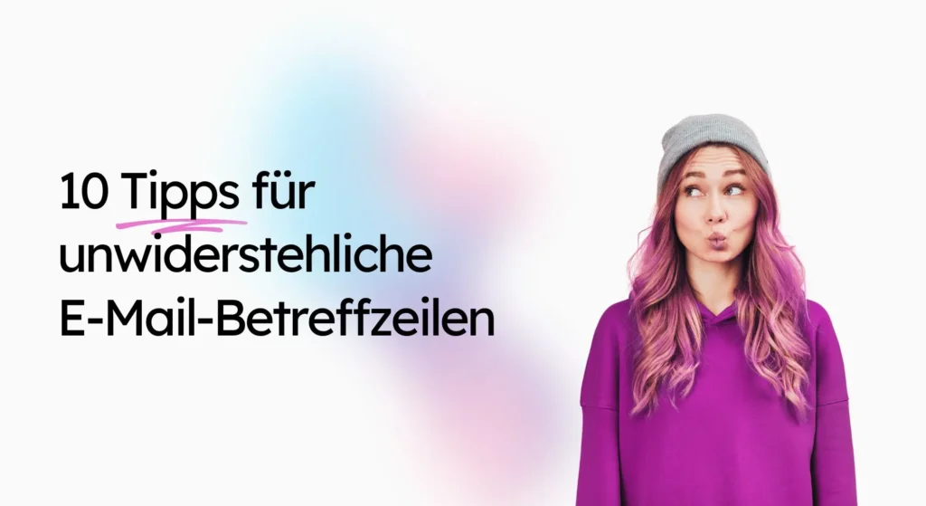 Frau mit rosa Haaren und grauen Mützenfaltenlippen, trägt einen lila Kapuzenpullover. Text lautet: „10 Tipps für unwiderstehliche E-Mail-Betreffzeilen.“ Der Hintergrund ist weiß mit pastellfarbenem Farbverlauf und spiegelt die Einfachheit und Kreativität von Webflow-Vorteilen wider.