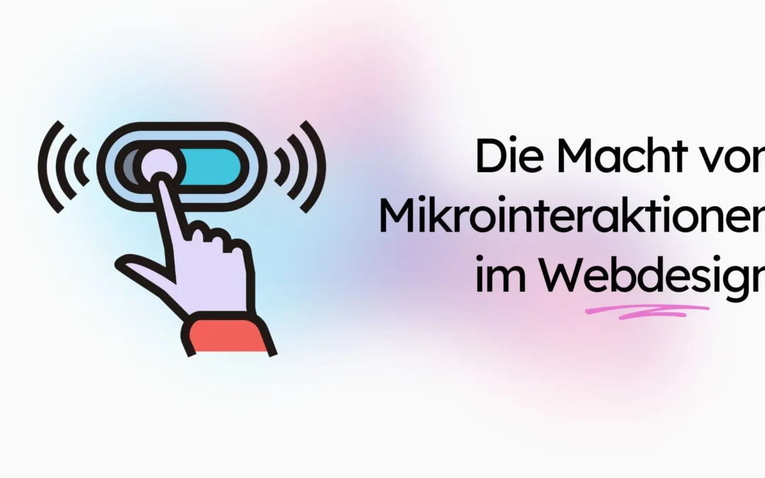 Die Macht von Mikrointeraktionen im Webdesign