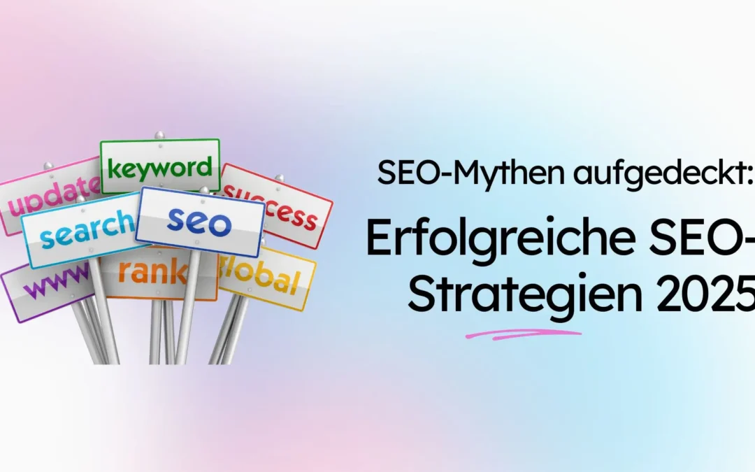 SEO-Mythen aufgedeckt: Erfolgreiche SEO-Strategien 2025